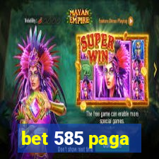 bet 585 paga