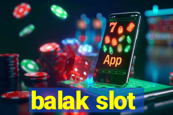 balak slot