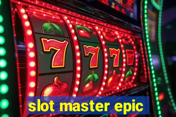 slot master epic