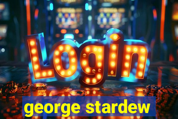 george stardew