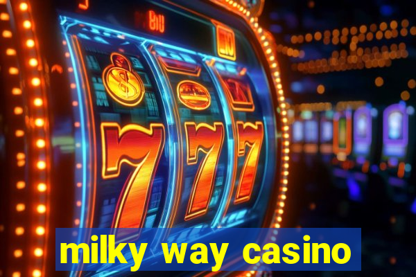 milky way casino