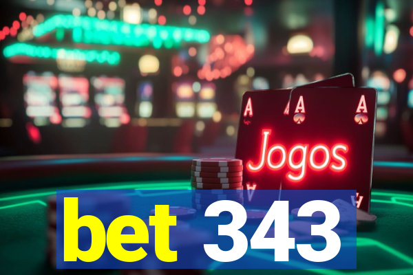 bet 343