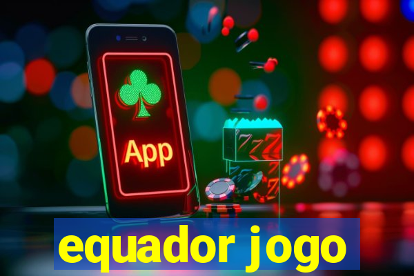 equador jogo