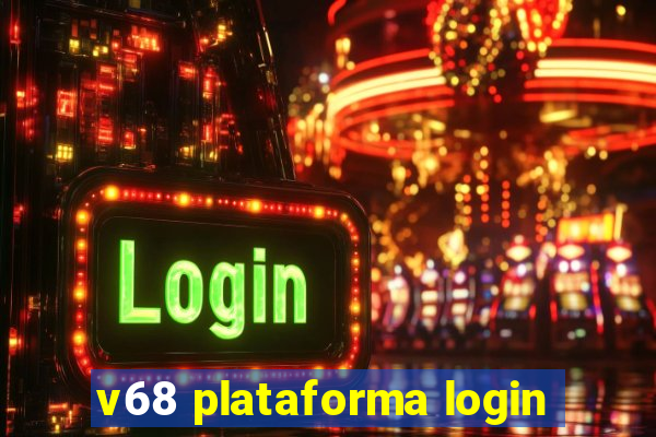 v68 plataforma login