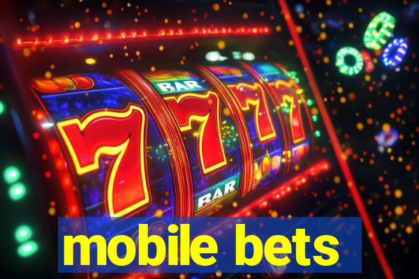 mobile bets