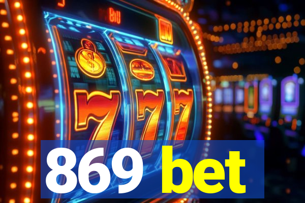 869 bet