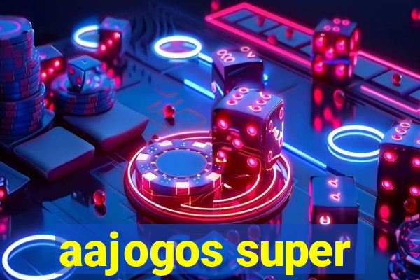 aajogos super