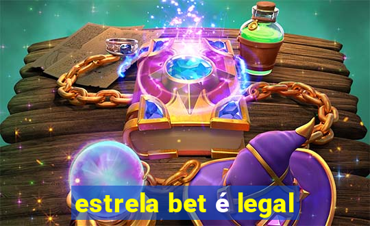 estrela bet é legal