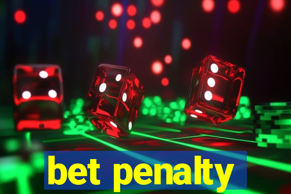 bet penalty