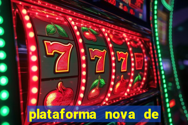 plataforma nova de jogos slots