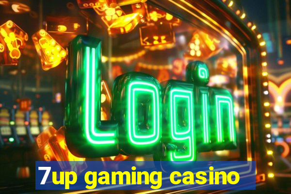 7up gaming casino