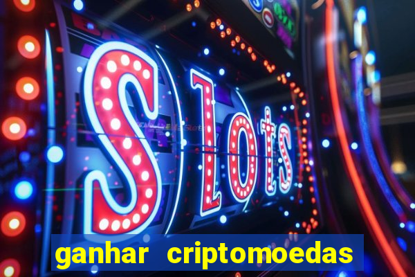 ganhar criptomoedas jogando no celular