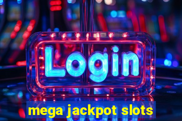 mega jackpot slots