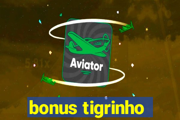 bonus tigrinho