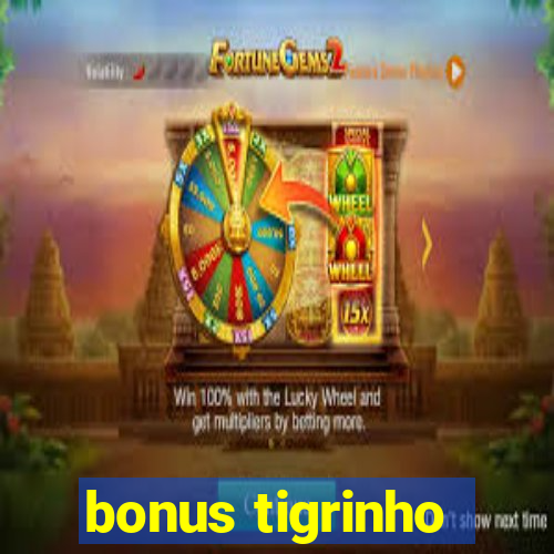 bonus tigrinho