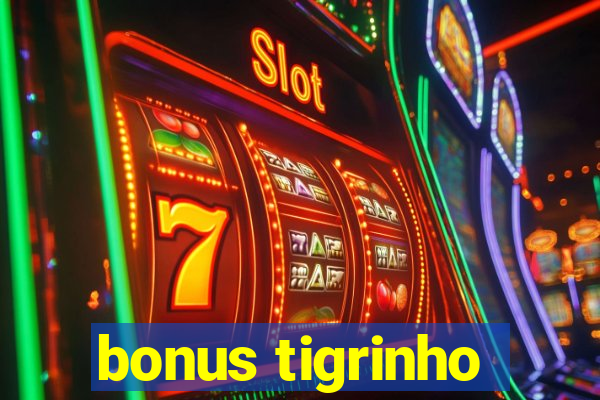 bonus tigrinho