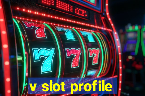 v slot profile