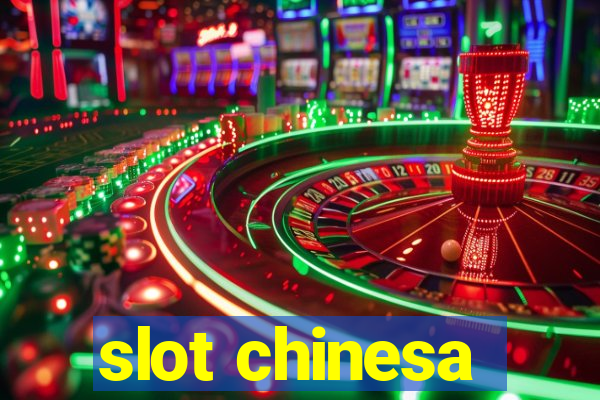 slot chinesa