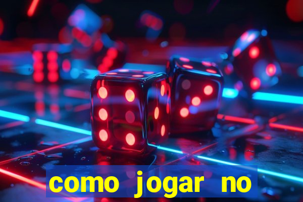 como jogar no cassino online