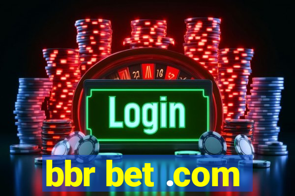 bbr bet .com