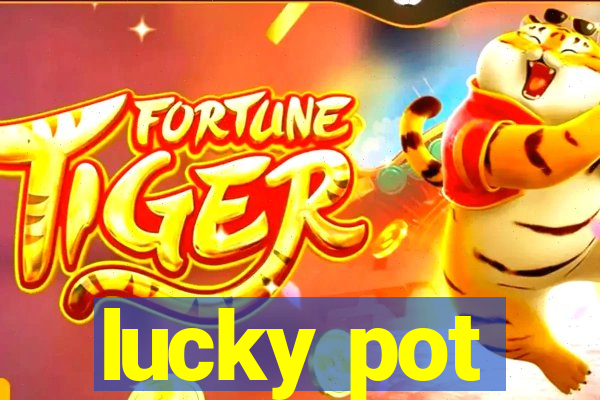 lucky pot