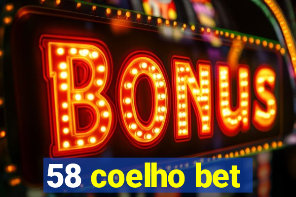 58 coelho bet