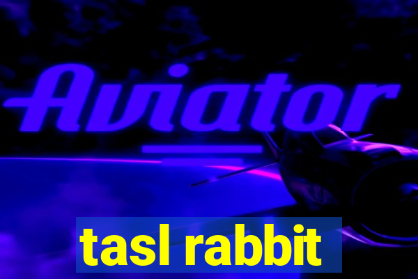 tasl rabbit