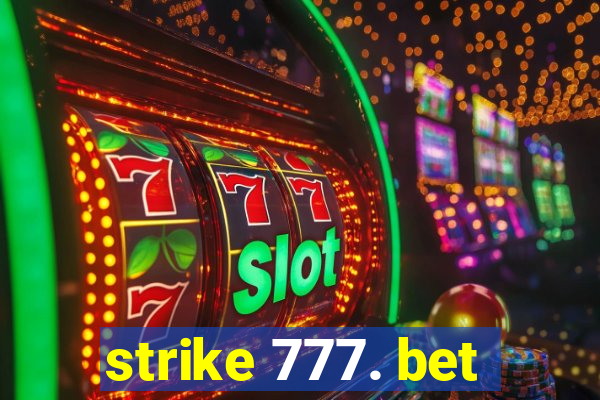 strike 777. bet