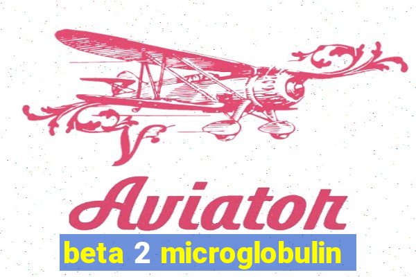 beta 2 microglobulin