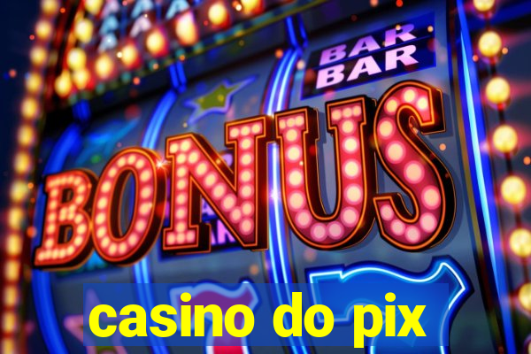 casino do pix