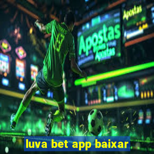 luva bet app baixar