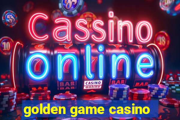 golden game casino