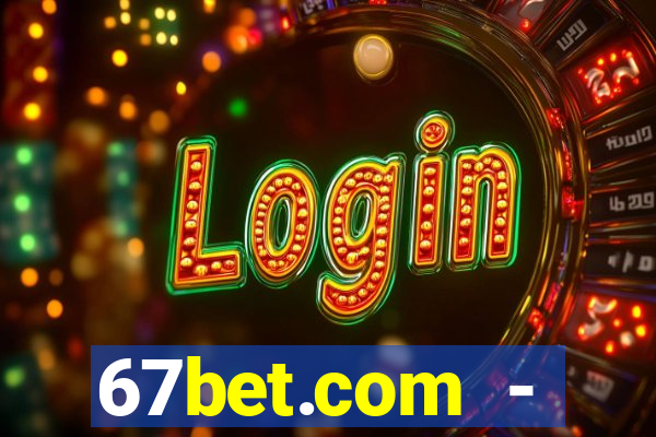 67bet.com - caça-níqueis online cassino https //67bet.com