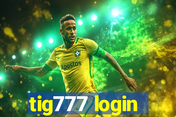 tig777 login