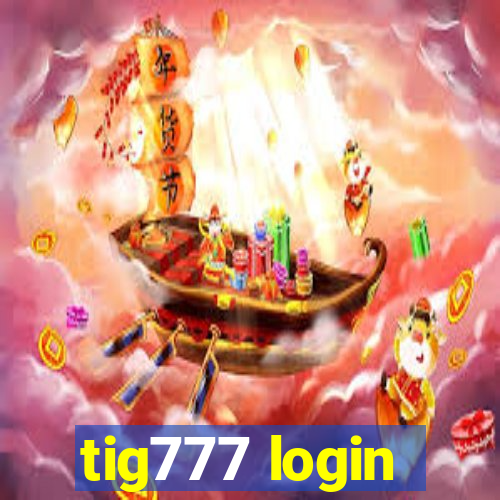 tig777 login