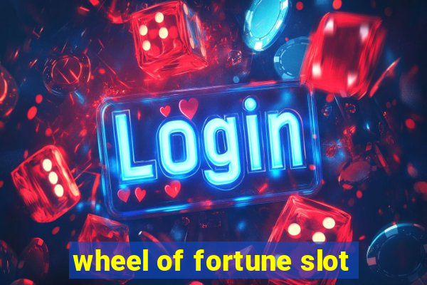 wheel of fortune slot