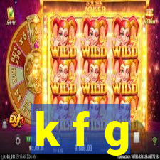 k f g