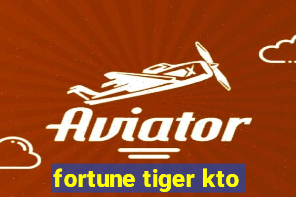 fortune tiger kto