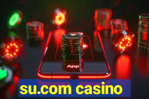 su.com casino