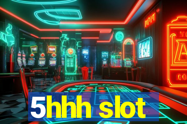 5hhh slot