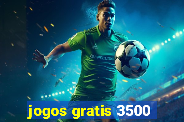 jogos gratis 3500