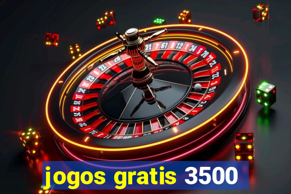 jogos gratis 3500