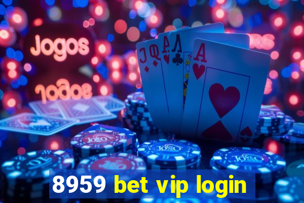 8959 bet vip login