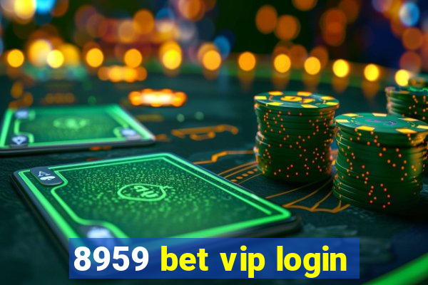 8959 bet vip login