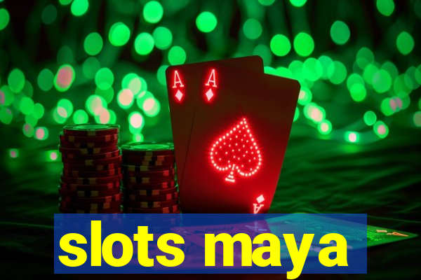 slots maya