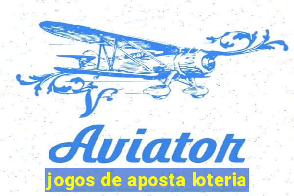 jogos de aposta loteria