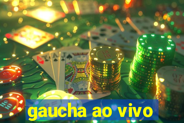 gaucha ao vivo