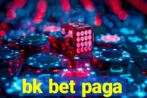 bk bet paga