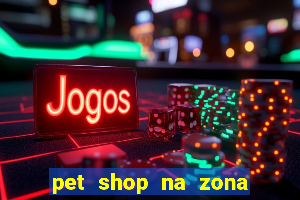 pet shop na zona noroeste em santos