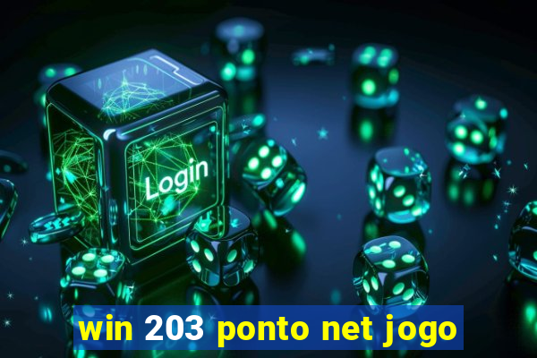 win 203 ponto net jogo